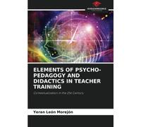 ELEMENTS OF PSYCHO-PEDAGOGY AND DIDACTICS IN TEACHER TRAINING: Contextualization in the 21st Century