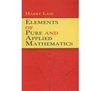 Elements of Pure and Applied Mathematics (Dover Books on Mathematics)