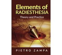 Elements of Radiesthesia: Theory and Practice