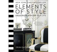 Elements of Style : Designing a Home & a Life