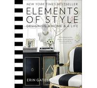 Elements of Style : Designing a Home & a Life