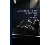 Elements Of The Art Of Rhetoric