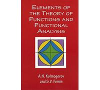 Elements of the Theory of Functions and Functional Analysis