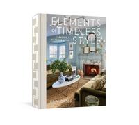 Elements of Timeless Style : Creating a Forever Home