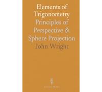 Elements of Trigonometry: Principles of Perspective & Sphere Projection