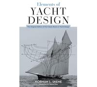 Elements of Yacht Design: The Original Edition of the Classic Book on Yacht Design