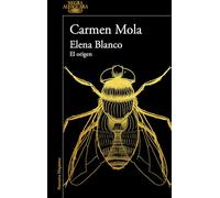 Elena Blanco. El Origen / Elena Blanco. the Beginning: El origen / The Beginning (Alfaguara Negra)