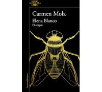 Elena Blanco. El Origen / Elena Blanco. the Beginning: El origen / The Beginning (Alfaguara Negra)