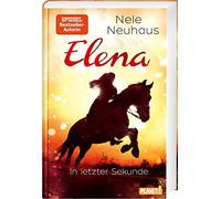 Elena - Ein Leben fur Pferde 7: In letzter Sekunde, Neuhaus 9783522506168 New.