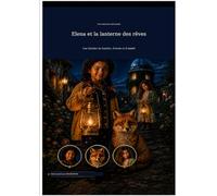 Elena et la lanterne des rêves (Les lumières enchantées d'Elena)