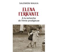 Elena Ferrante - À la recherche de l'Amie prodigieuse