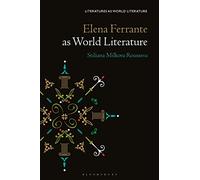 Elena Ferrante as World Literature (Literatures as World Literature)