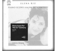 Elena Riu – Piano Icons for the 21st Century – CD – NAXOS