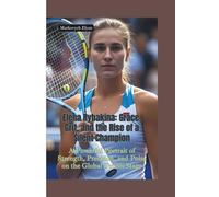 ELENA RYBAKINA: Grace, Grit, and the Rise of a Silent Champion-A Powerful Portrait of Strength, Precision, and Poise on the Global Tennis Stage