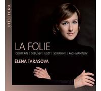 Elena Tarasova - La Folie: Couperin, Debussy, Liszt