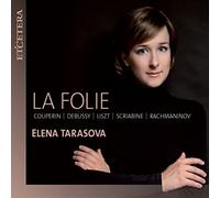 Elena Tarasova – La Folie: Couperin, Debussy, Liszt – CD – Harmonia Mundi