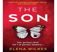 Elena Wilkes The Son: A completely gripping psychological thriller with a Elena Wilkes Multicolor
