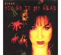 Elena - You Go to My Head