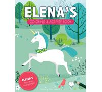 Elena's Coloring & Activity Book: A Personalized Gift For Elena - Her Name on Every Custom Coloring Page (Personalized Coloring Pages)