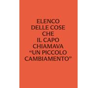 Elenco delle cose che il capo chiamava “un piccolo cambiamento”: Quaderno per appunti a righe, idea regalo divertente per colleghi, capo e ufficio | 100 pagine