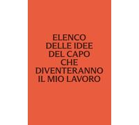 Elenco delle idee del capo che diventeranno il mio lavoro: Quaderno ironico da ufficio per task, appunti e riunioni | Regalo per colleghi