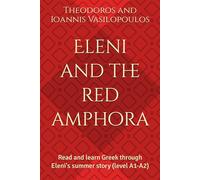 Eleni and the red amphora: Read and learn Greek through Eleni's summer story (level A1-A2) (Greek Fiction Books)