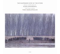 Eleni Karaindrou - The Suspended Step Of The Stork