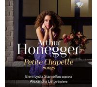 Eleni Lydia Stamellou/Alexandra Listova - Honegger: Petite Chapelle Songs