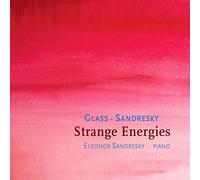 Eleonor Sandresky - Philip Glass, Eleonor Sandresky: Strange Energies