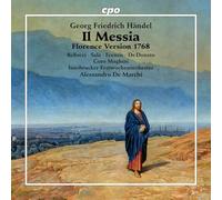 Eleonora Bellocci; Margherita Maria Sala; Jeffrey Francis; Luigi De Donato; Coro Maghini; Claudio Chiavazza; Innsbruck Festival Orchestra; Alessandro De Marchi - Georg Friedrich Handel: Il Messia (Florence Version 1768)