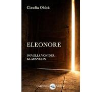Eleonore: Novelle von der Klausnerin