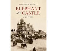 Elephant & Castle A History