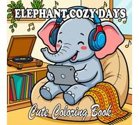 Elephant Coloring Book: Cute & Cozy Elephants for Kids and Adults