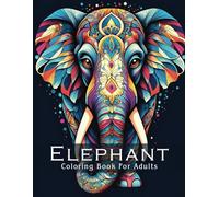 Elephant Coloring Book for Adults: Easy Mandala Patterns for Relaxation Perfect for Men and Women
