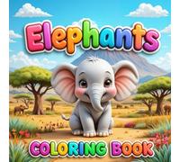 Elephant Coloring Book for Kids: Cute Kawaii Jungle Friends and Happy Safari Animals: Simple and Fun Designs for Children Ages 4-8 (Animals - Coloring Books)