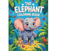 Elephant Coloring Book: Fun Jungle Scenes and Cute Baby Elephants to Color and Enjoy - Perfect for Ages 4-10