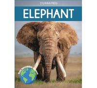 Elephant: Fascinating Animal Facts for Kids (This Incredible Planet)