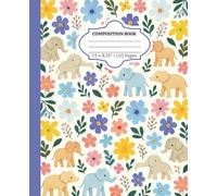 Elephant Garden Composition Notebook: Dazzling Flowers & Gentle Giants | 110 Lined Pages for School, Journaling & Creative Writing