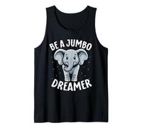 Elephant Graphic Be A Jumbo Dreamer Cute Elephant Tank Top