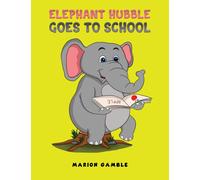 Elephant Hubble Goes to School