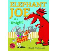 Elephant Joe is a Knight!