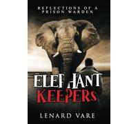 Elephant Keepers: Reflections of a Prison Warden