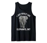 Elephant Lover I Just Really Like Elephants Ok Tank Top