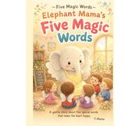 Elephant Mama's Five Magic Words: The Baby Fairy Learns Five Magic Words