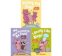 Elephant & Piggie Collection: Happy Pig Day!, My New Friend Is So Fun! & I Really Like Slop! - Funny Stories with Gerald & His Pal by Mo Willems (3-Book Set)