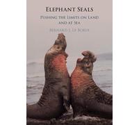 Elephant Seals: Pushing the Limits on Land and at Sea