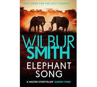 Elephant Song: A thrilling novel from the master of adventure, Wilbur Smith