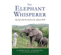 Elephant Whisperer: My Life with the Herd in the African Wild: 1