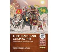 Elephants and Gunpowder: Southeast Asian Warfare 1380-1700: 30 (From Retinue to Regiment)