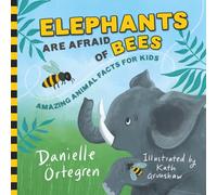 Elephants are Afraid of Bees: Amazing Animals Facts for Kids